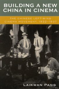 Building a New China in Cinema 2002 by Laikwan Pang 