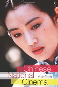 Chinese National Cinema 2004 by Yingjin Zhang