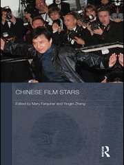 Chinese Film Stars 2010 edited by Mary Farquhar and Yingjin Zhang