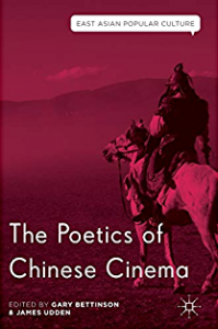 The Poetics of Chinese Cinema 2016 edited by Gary Bettinson and James Udden